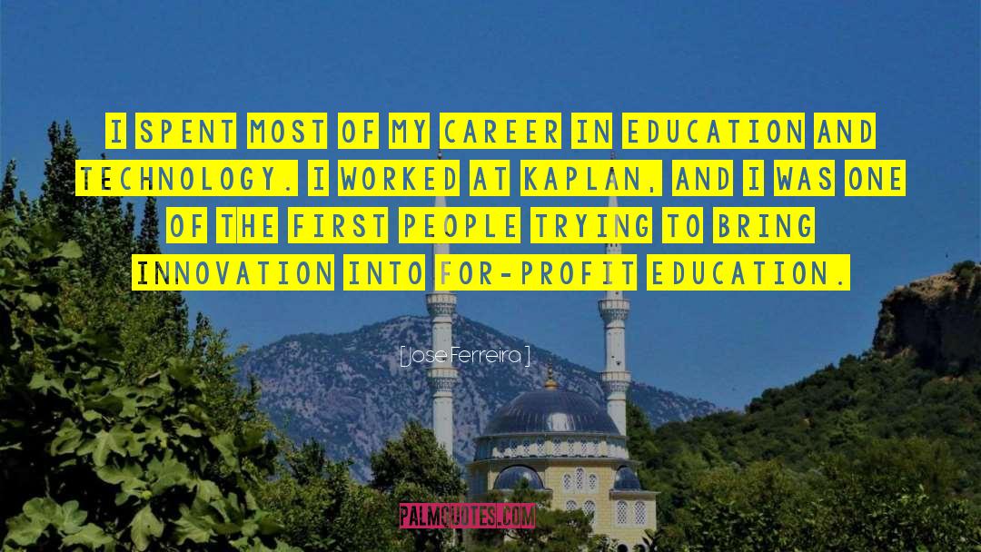 For Profit Education quotes by Jose Ferreira