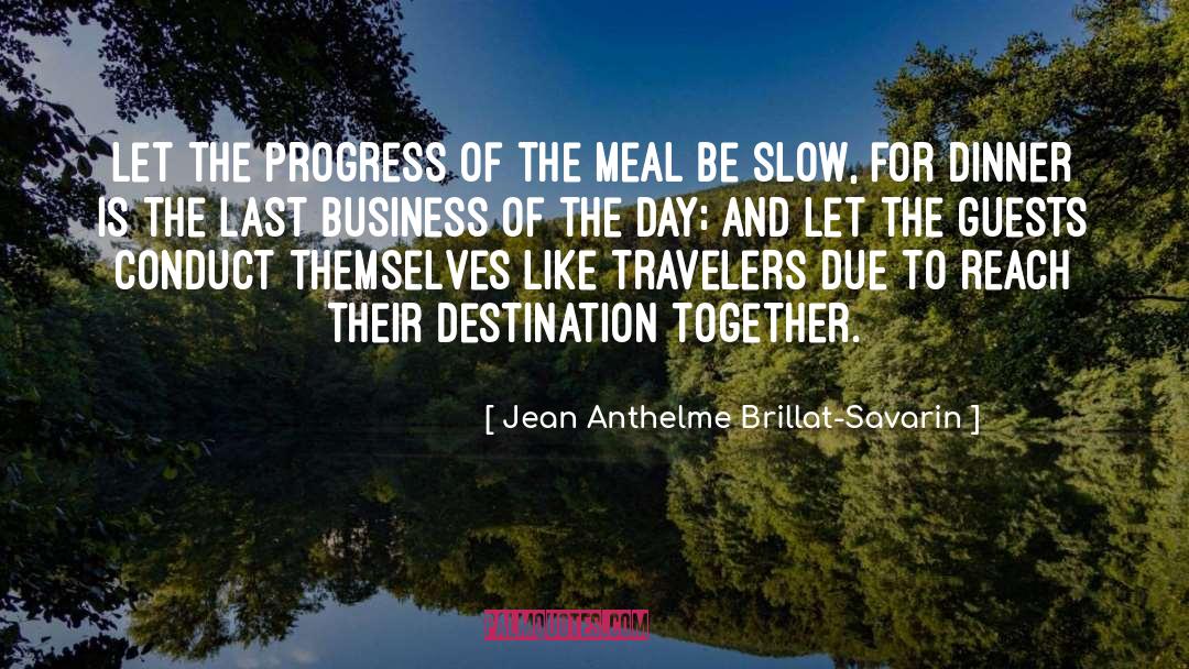 For Progress quotes by Jean Anthelme Brillat-Savarin