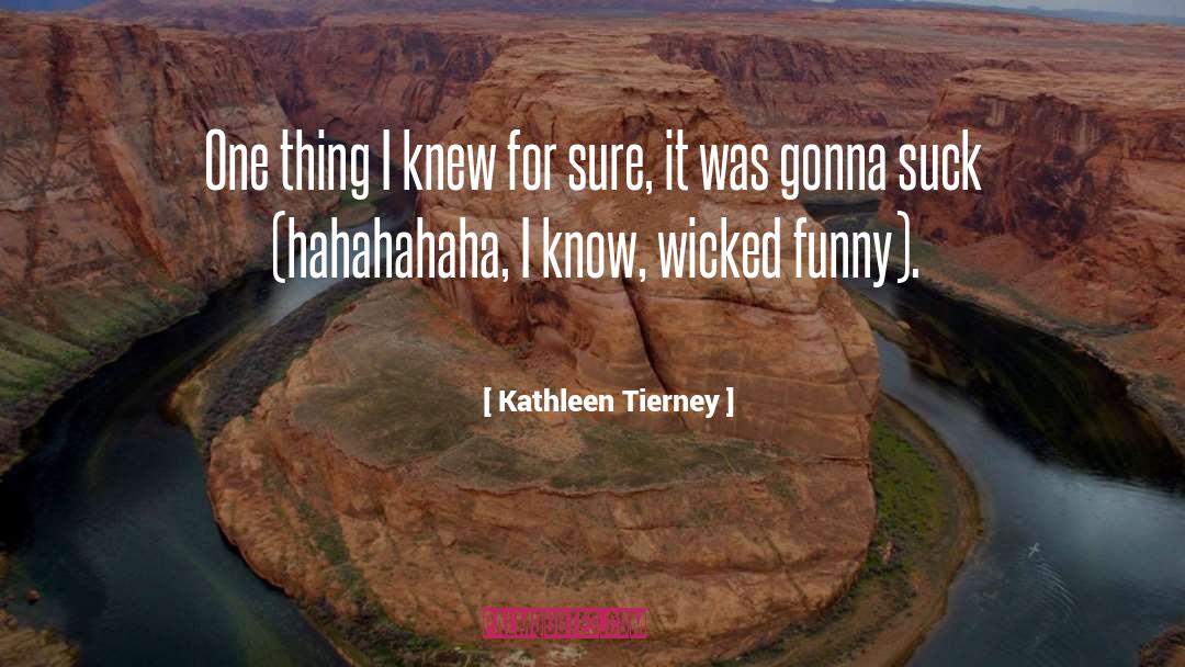 For Sure quotes by Kathleen Tierney