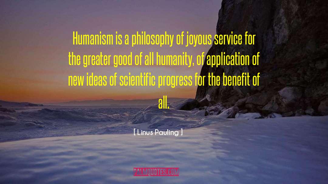 For The Greater Good quotes by Linus Pauling