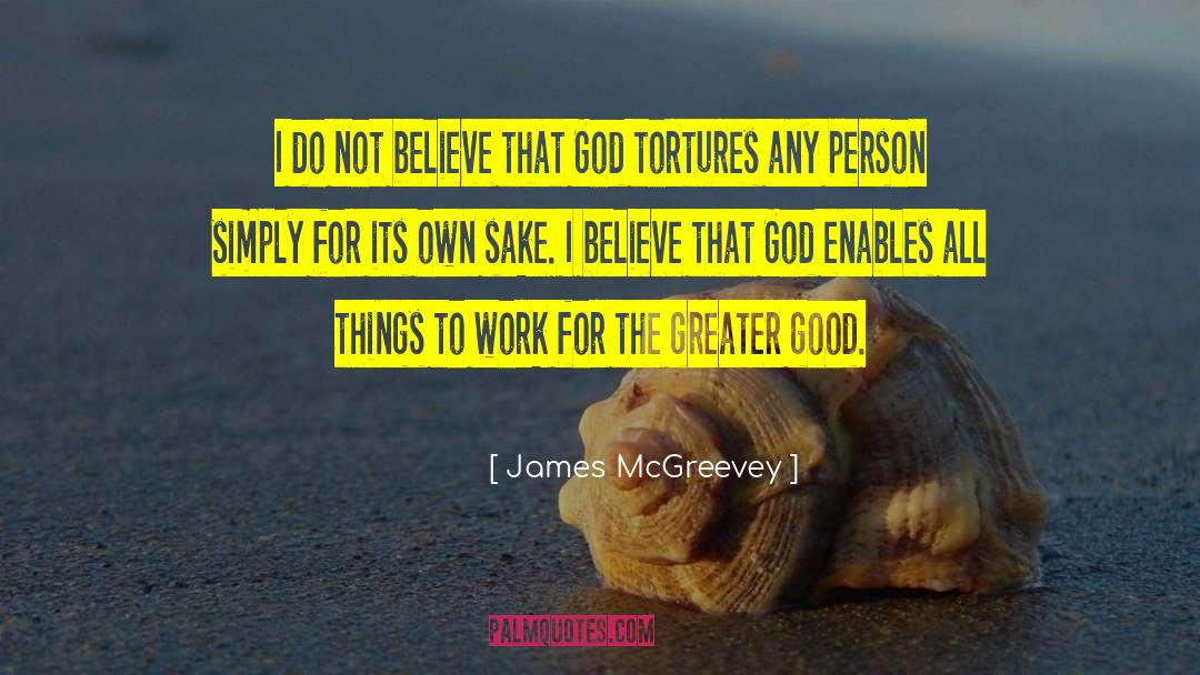 For The Greater Good quotes by James McGreevey