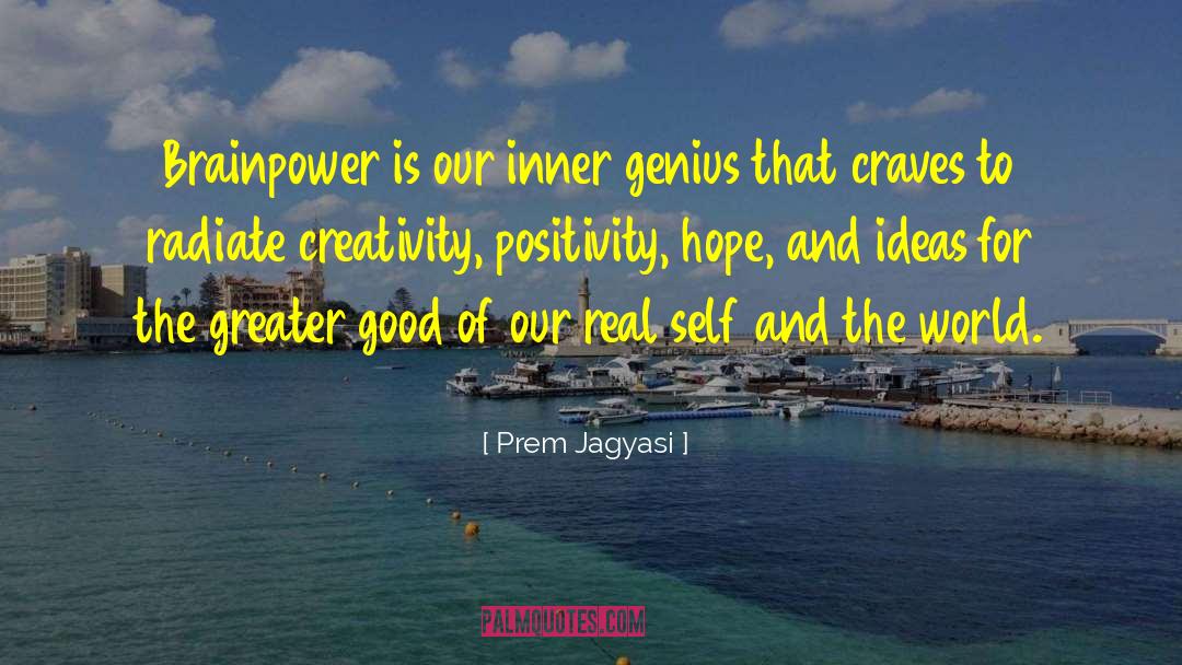 For The Greater Good quotes by Prem Jagyasi