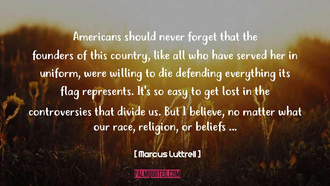 For The Greater Good quotes by Marcus Luttrell