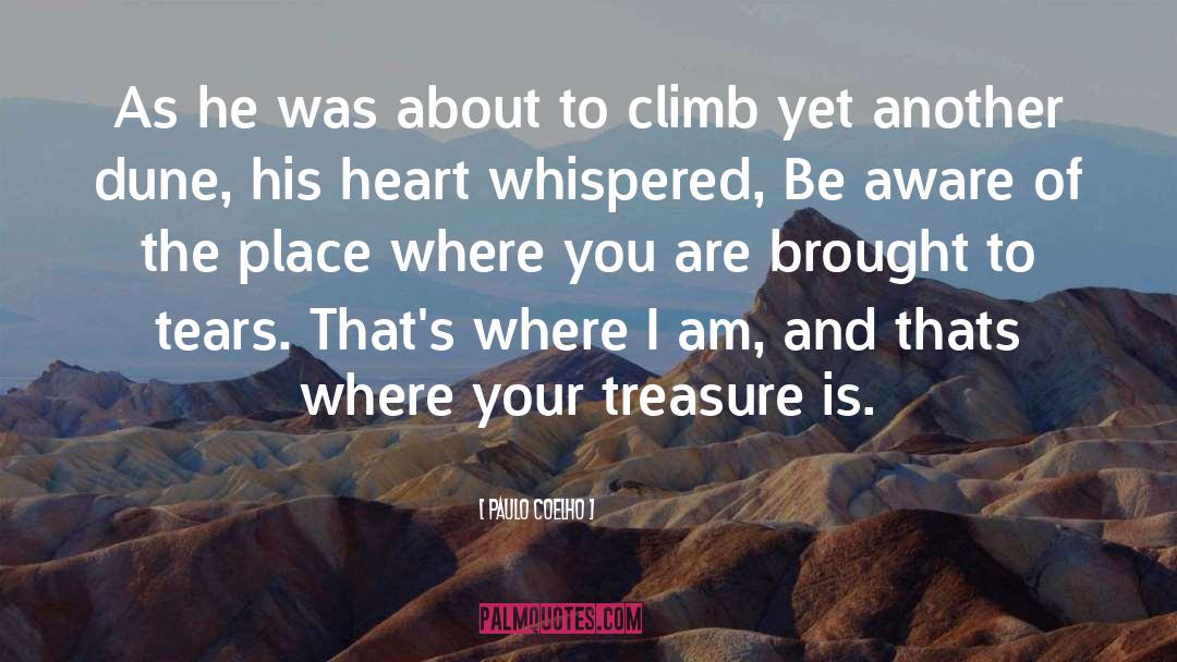 For Where Your Treasure Is quotes by Paulo Coelho