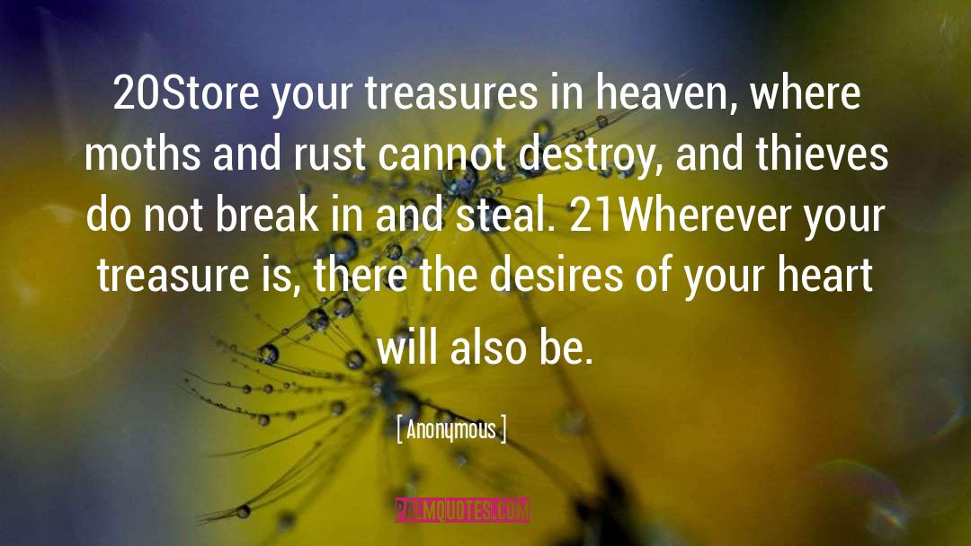 For Where Your Treasure Is quotes by Anonymous