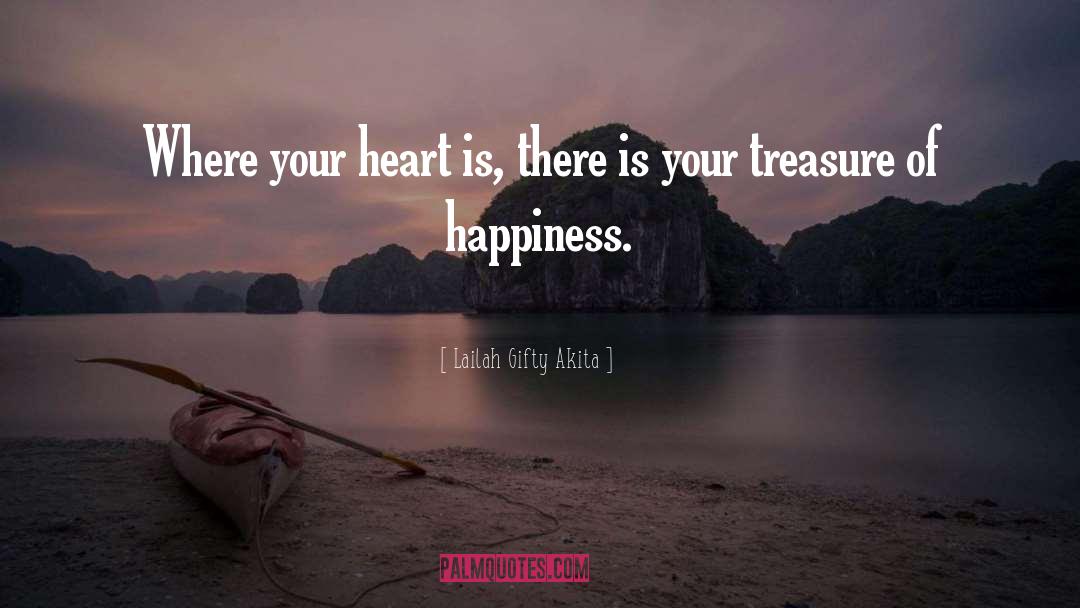 For Where Your Treasure Is quotes by Lailah Gifty Akita