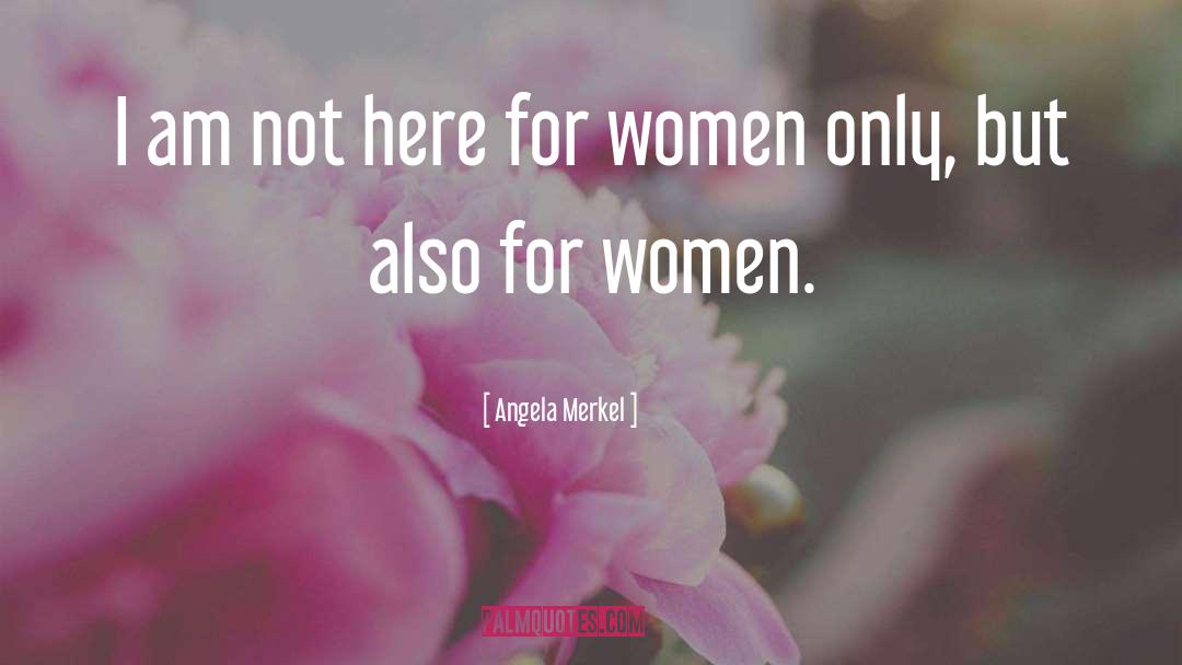 For Women quotes by Angela Merkel
