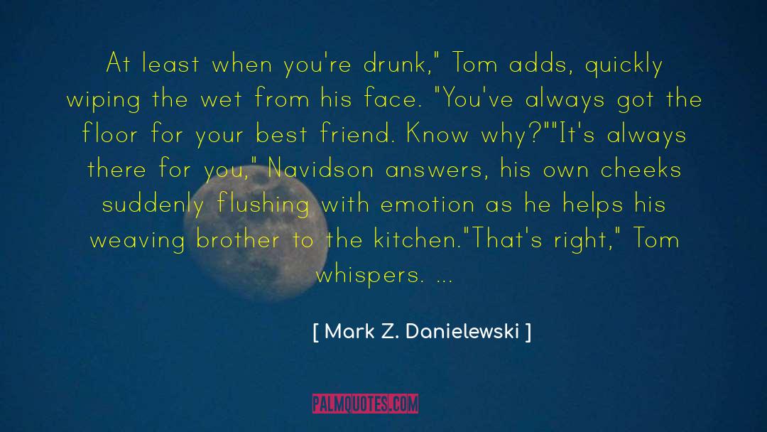 For Your Own Good quotes by Mark Z. Danielewski