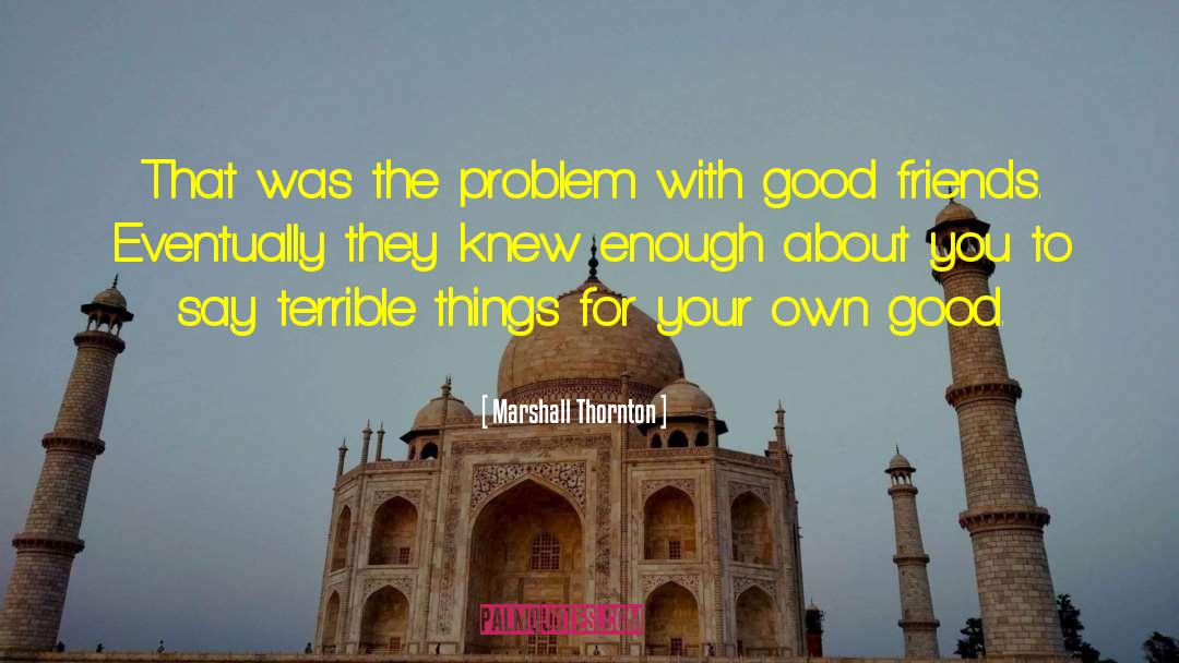 For Your Own Good quotes by Marshall Thornton