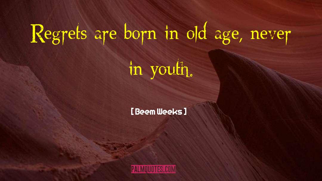 For Youth quotes by Beem Weeks