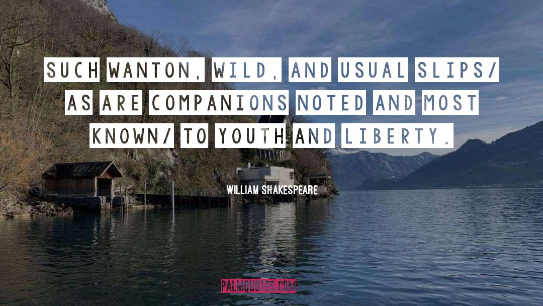 For Youth quotes by William Shakespeare