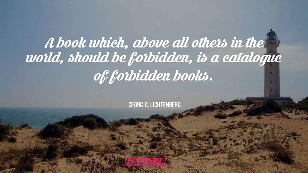 Forbidden Books quotes by Georg C. Lichtenberg