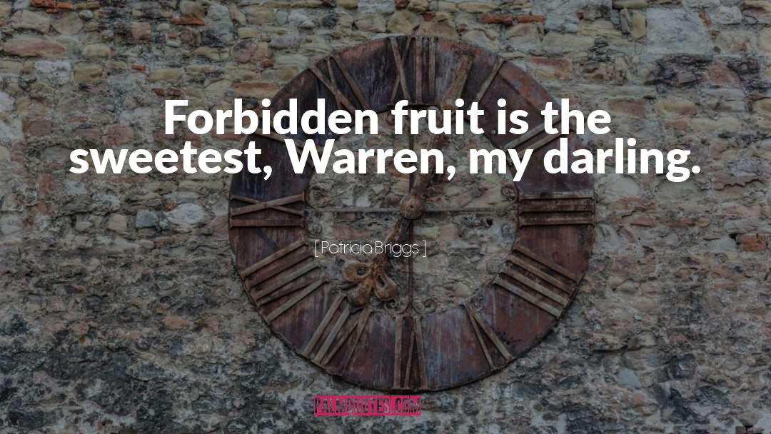 Forbidden Fruit quotes by Patricia Briggs