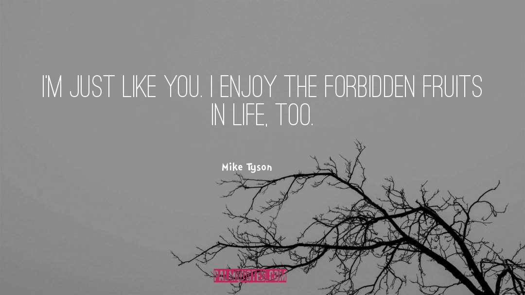 Forbidden Love quotes by Mike Tyson