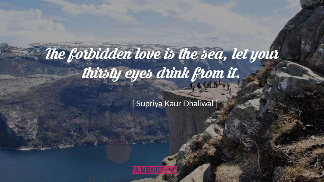 Forbidden Love quotes by Supriya Kaur Dhaliwal