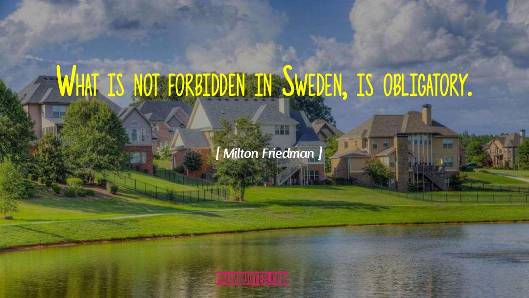 Forbidden Wish quotes by Milton Friedman