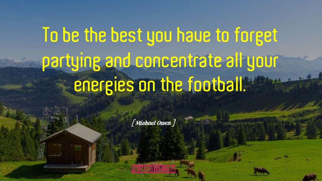 Force And Energy quotes by Michael Owen