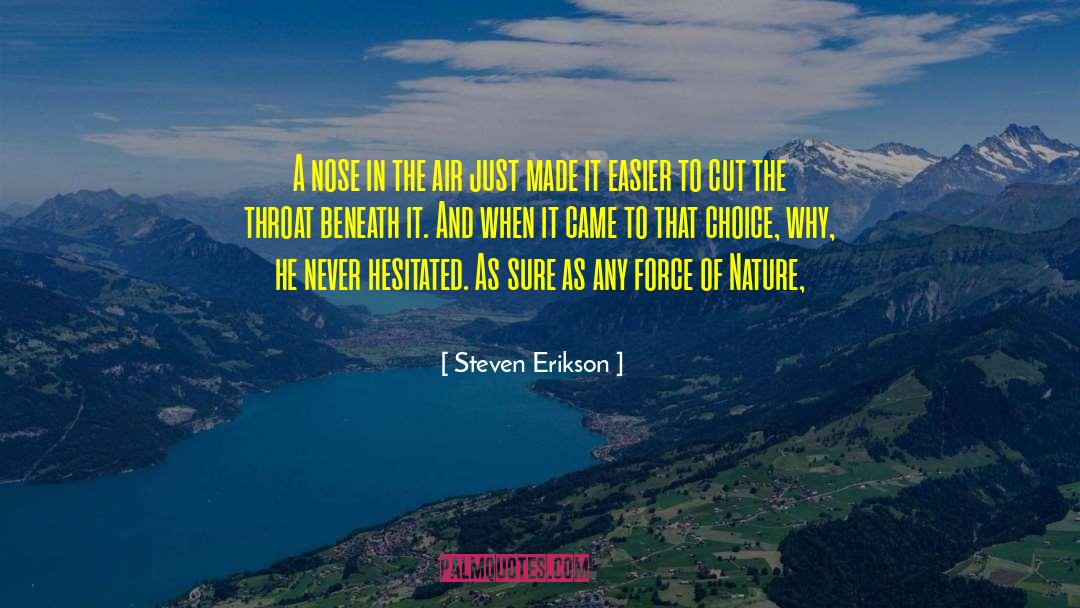 Force Of Nature quotes by Steven Erikson