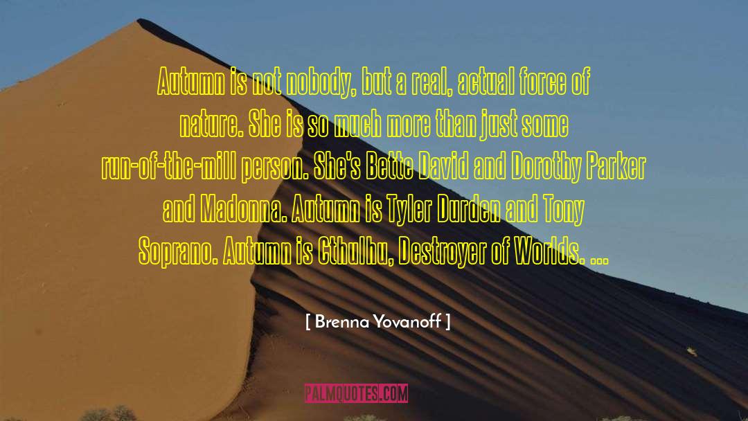 Force Of Nature quotes by Brenna Yovanoff