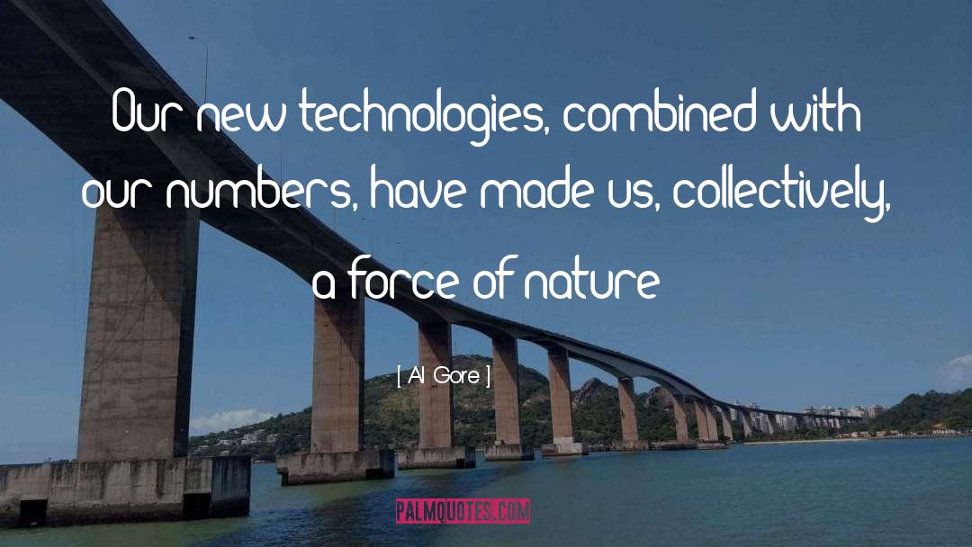 Force Of Nature quotes by Al Gore