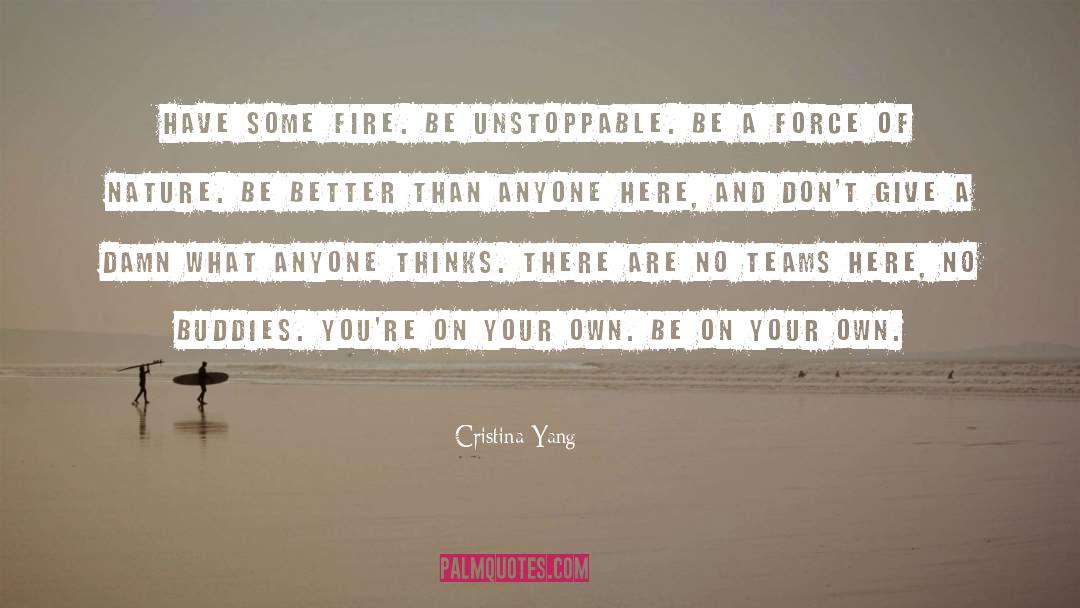 Force Of Nature quotes by Cristina Yang