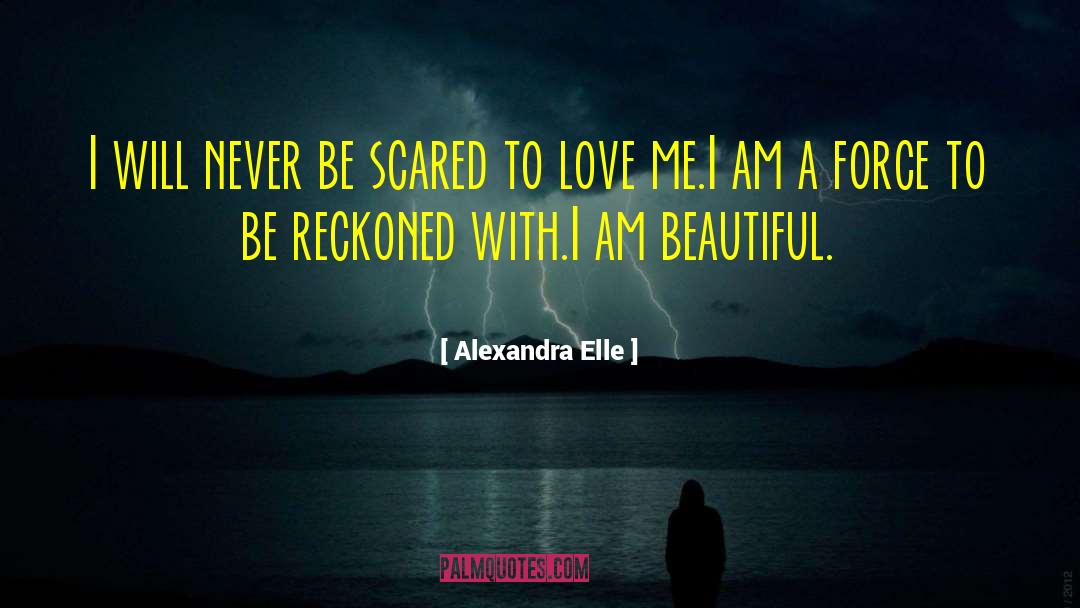 Force To Be Reckoned With quotes by Alexandra Elle