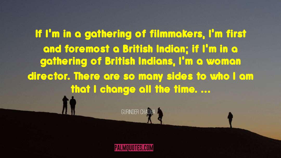 Forced Change quotes by Gurinder Chadha