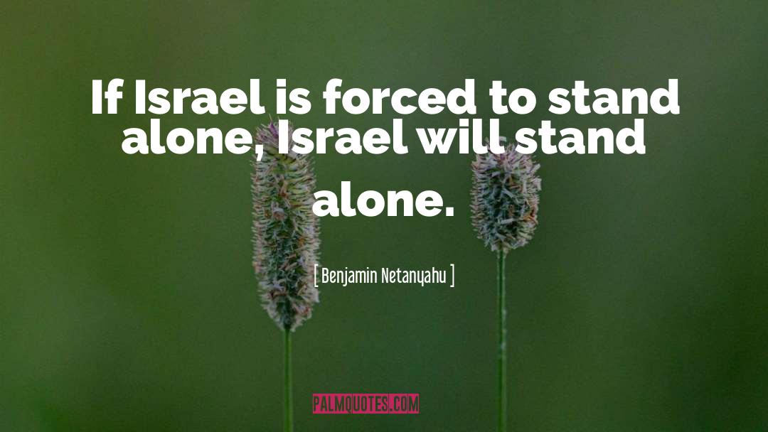 Forced Drama quotes by Benjamin Netanyahu
