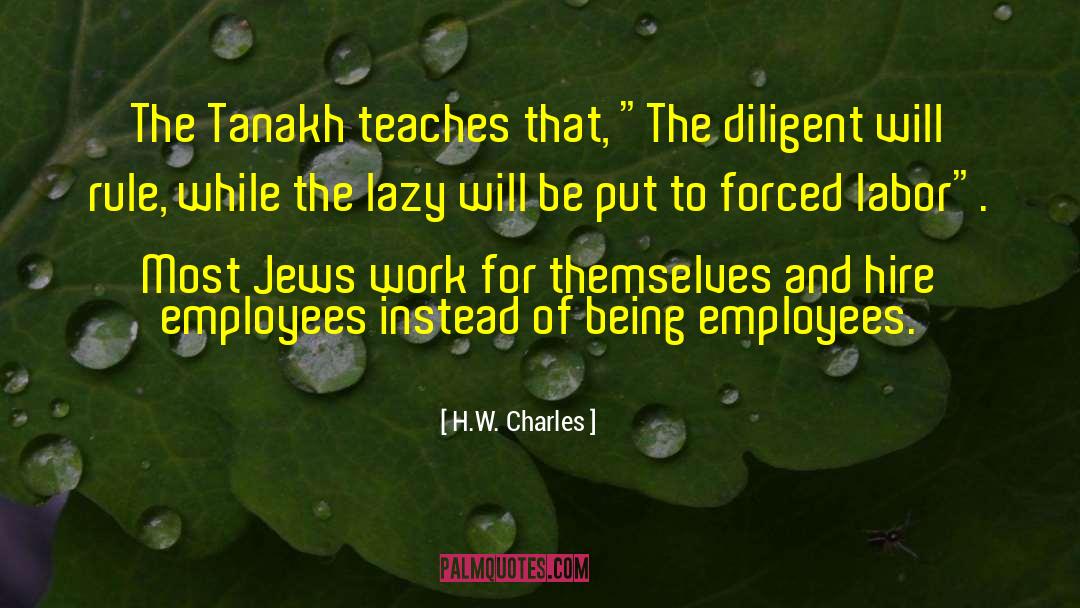 Forced Labor quotes by H.W. Charles