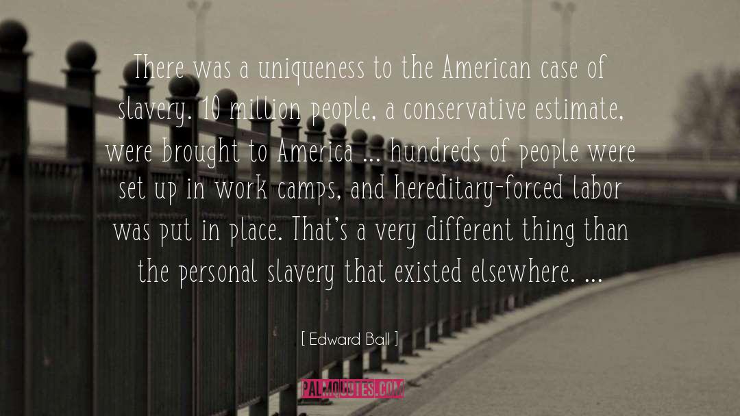 Forced Labor quotes by Edward Ball