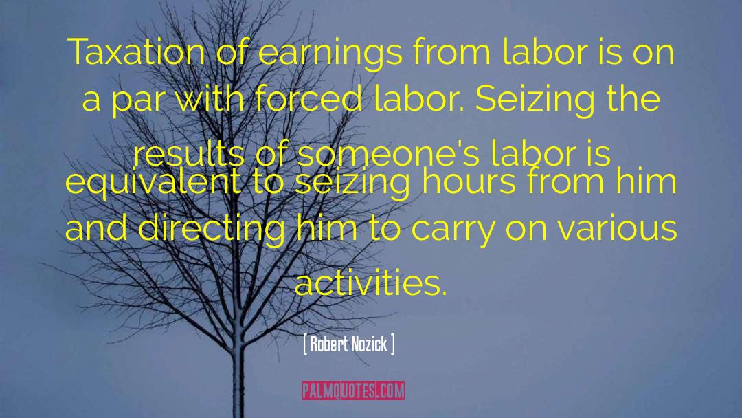 Forced Labor quotes by Robert Nozick