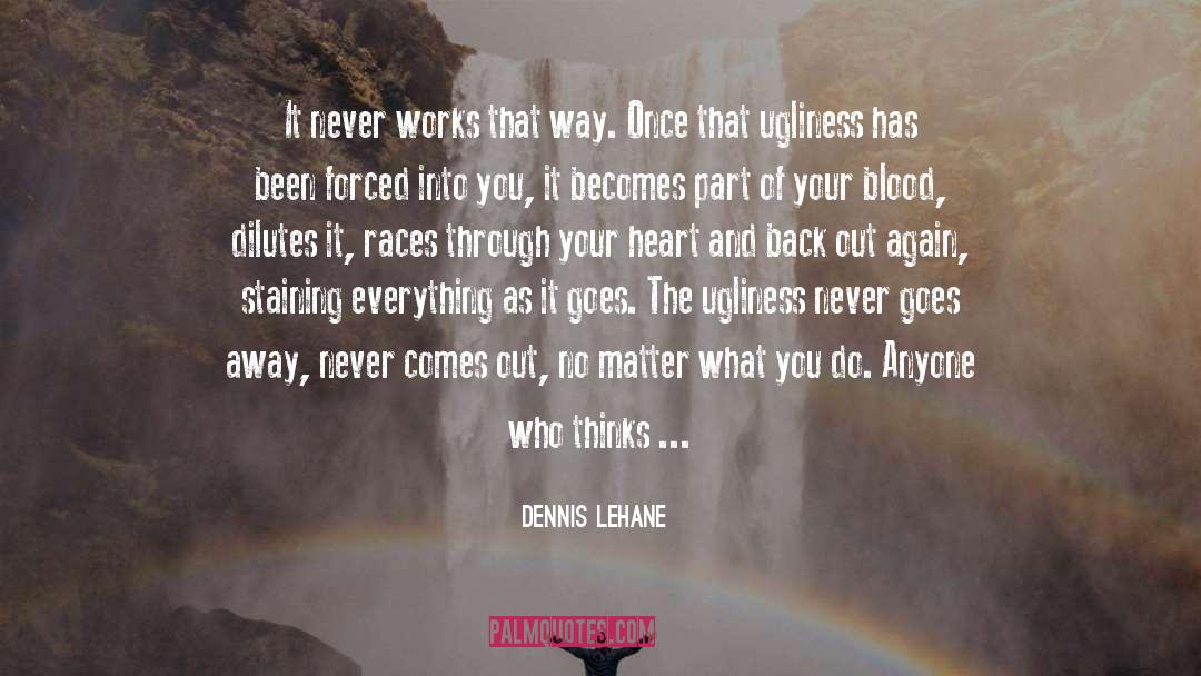Forced quotes by Dennis Lehane