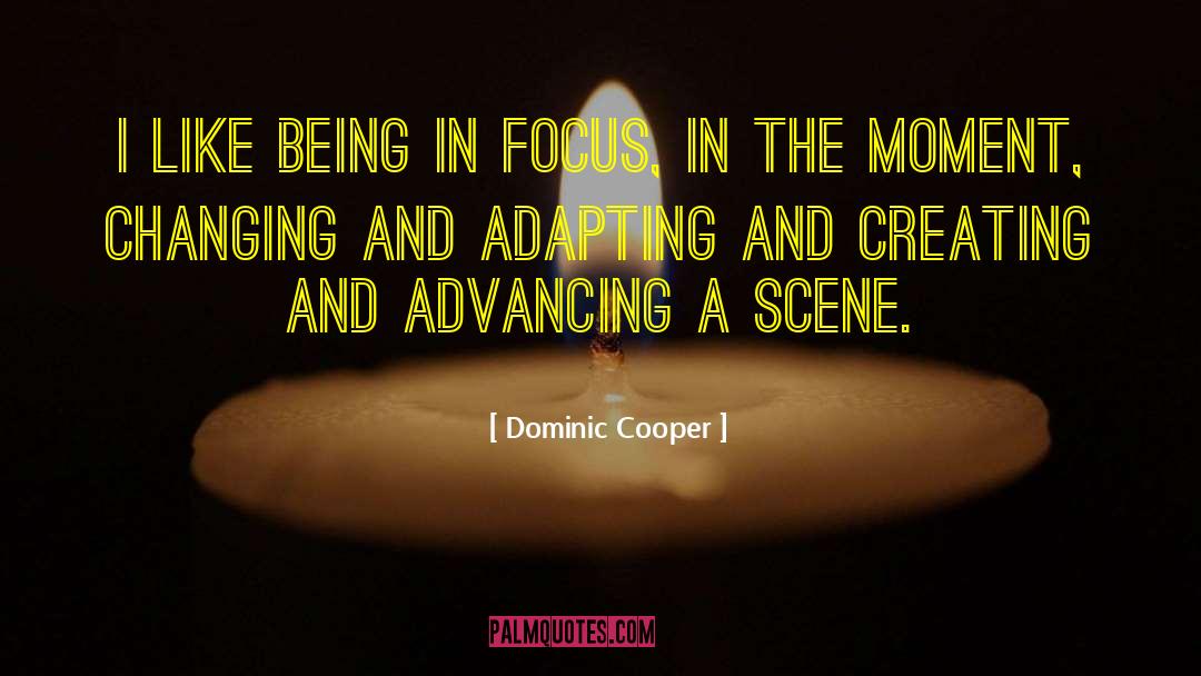 Forcefully Advancing quotes by Dominic Cooper
