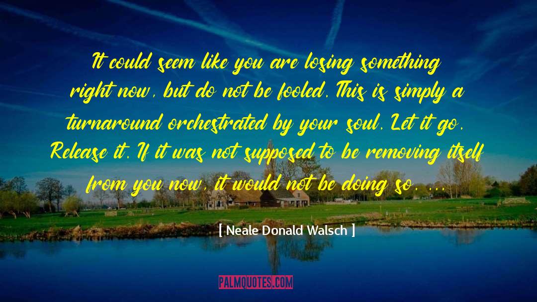 Forcefully Removing quotes by Neale Donald Walsch