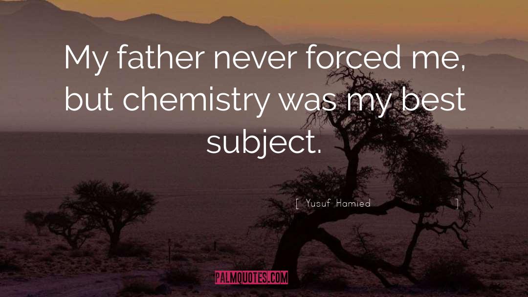 Forceps Chemistry quotes by Yusuf Hamied
