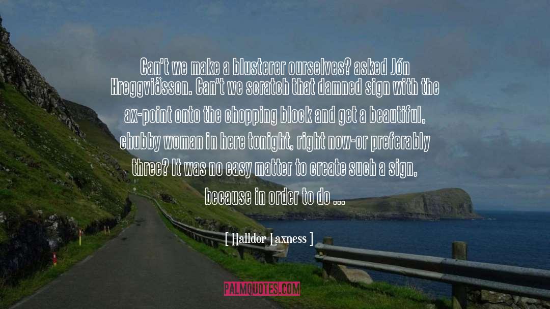 Forces Of Nature quotes by Halldor Laxness