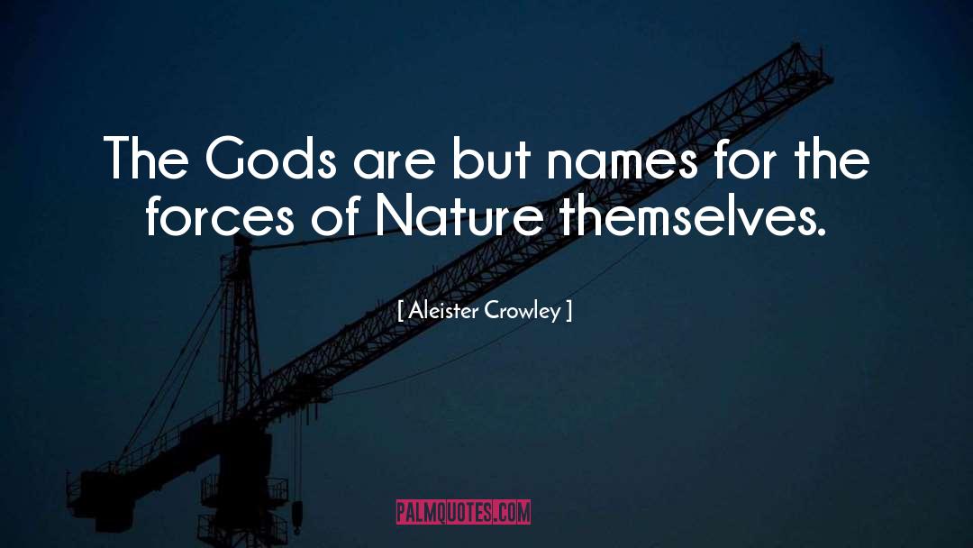 Forces Of Nature quotes by Aleister Crowley