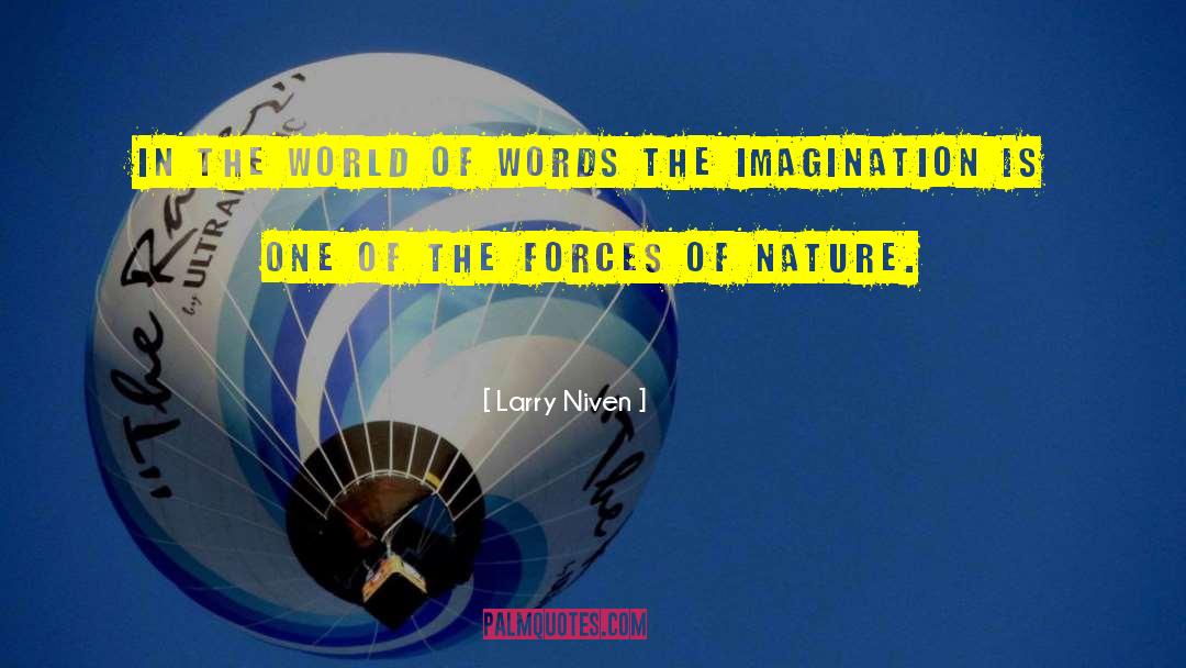 Forces Of Nature quotes by Larry Niven