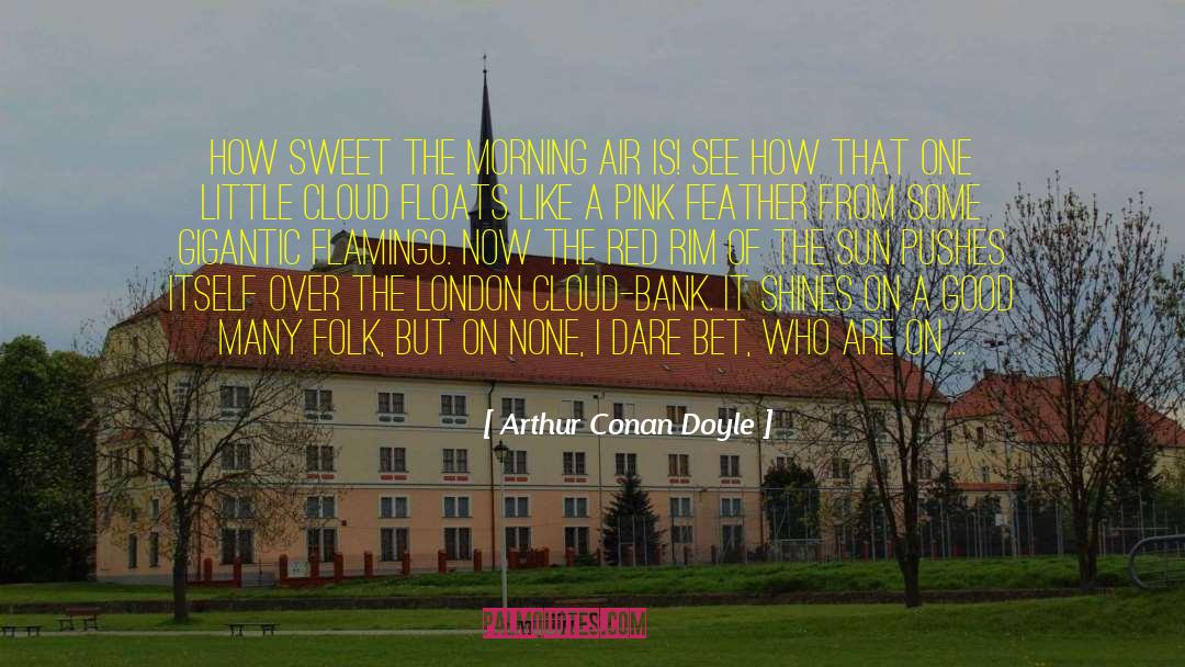 Forces Of Nature quotes by Arthur Conan Doyle