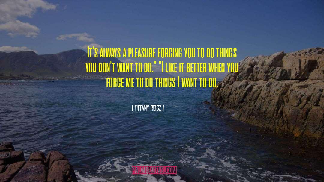 Forcing quotes by Tiffany Reisz