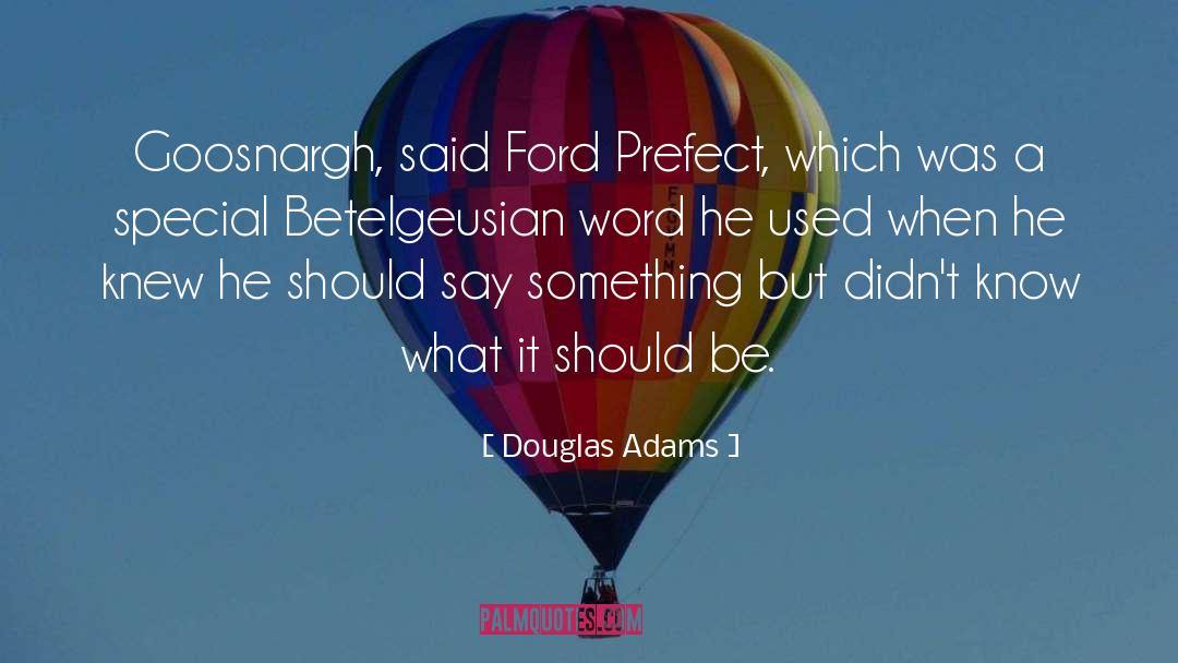 Ford Prefect quotes by Douglas Adams
