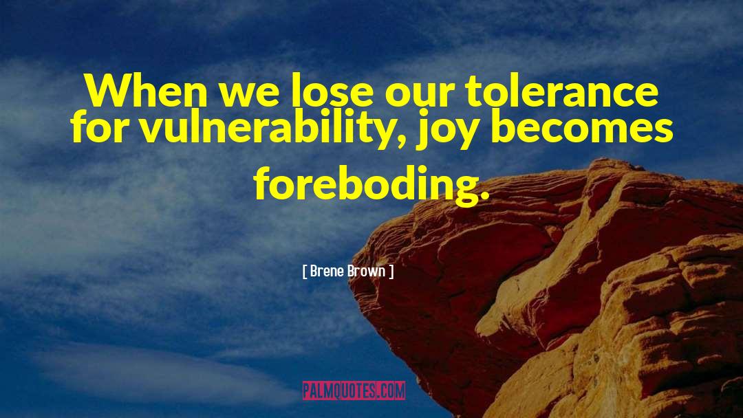 Foreboding quotes by Brene Brown