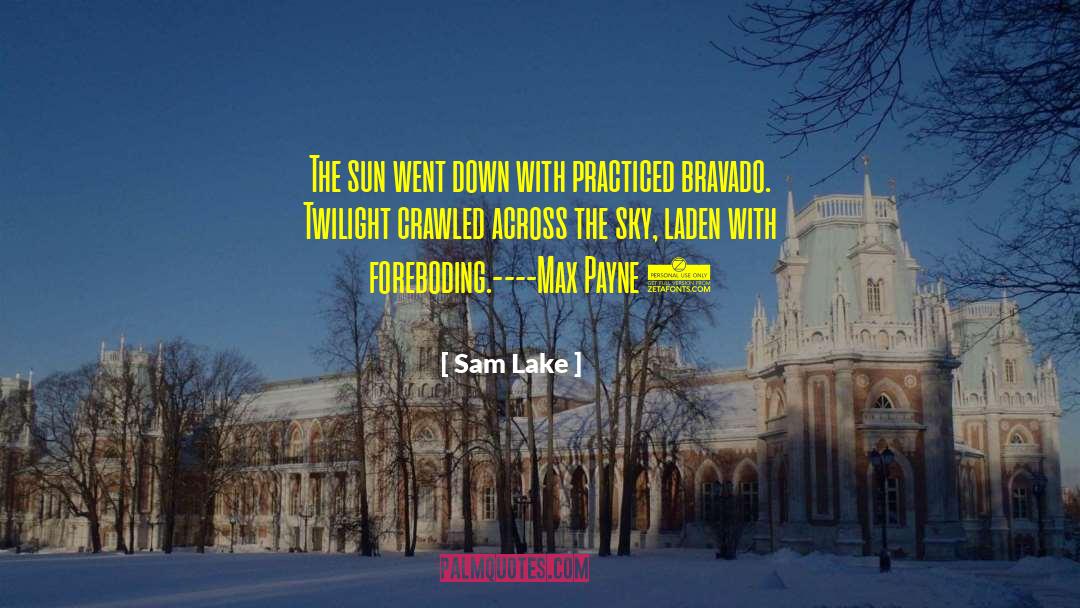 Foreboding quotes by Sam Lake