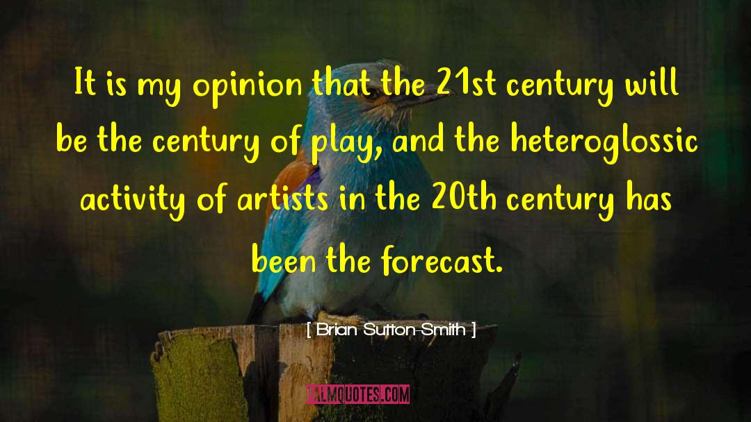 Forecast quotes by Brian Sutton-Smith