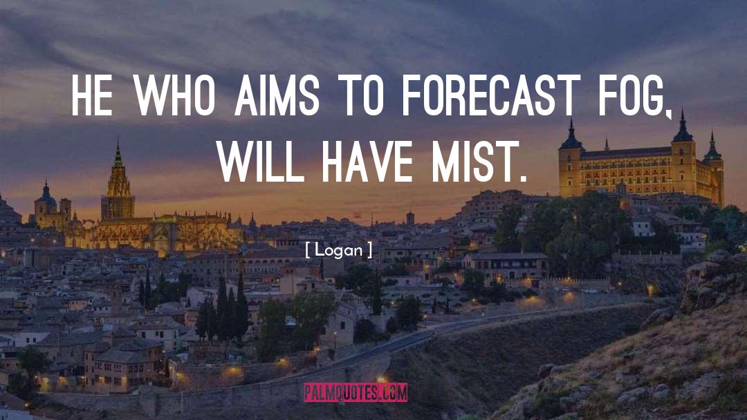 Forecast quotes by Logan