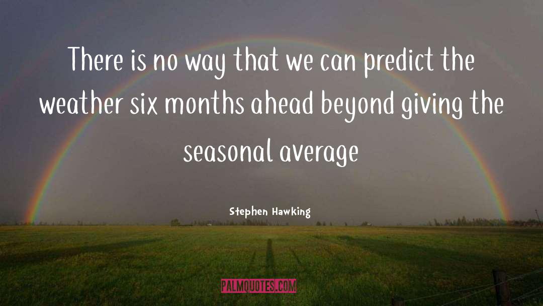 Forecasting quotes by Stephen Hawking