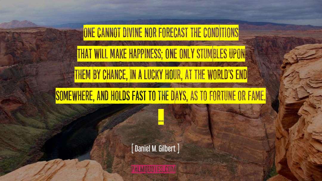 Forecasts quotes by Daniel M. Gilbert