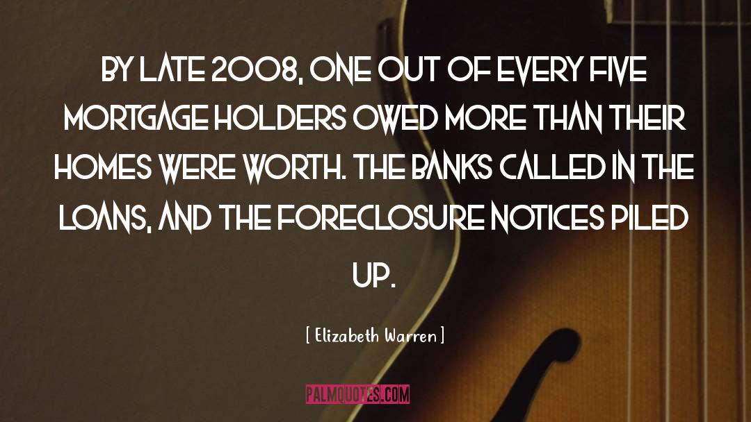 Foreclosure quotes by Elizabeth Warren