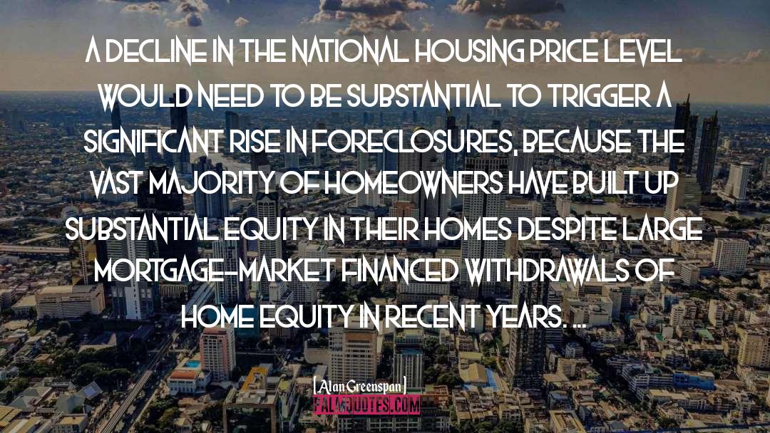 Foreclosures quotes by Alan Greenspan