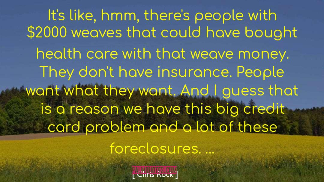 Foreclosures quotes by Chris Rock